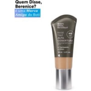 Base Tint Alta Cobertura Cor 06N Quem Disse, Berenice? 30ml